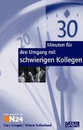 Cover: 30 Minuten f&uuml;r den Umgang mit schwierigen Kollegen - GABAL