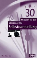 Cover: 30 Minuten f&uuml;r die &uuml;berzeugende Selbstdarstellung - GABAL