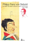Cover: Philipp Franz von Siebold (1796-1866) - Haus d. Bayer. Gesch.