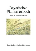 Cover: Bayerisches Flurnamenbuch / Gemeinde Kr&uuml;n - Haus d. Bayer. Gesch.