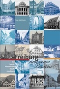 Cover: Freiburg und seine Bauten - Badischer Verlag GmbH & Co. KG