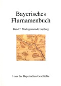 Cover: Bayerisches Flurnamenbuch / Marktgemeinde Lupburg - Haus d. Bayer. Gesch.