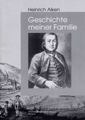Cover: Geschichte meiner Familie zur Nachricht f&uuml;r meine Kinder - Geschichts- u. Altertumsverein f. Mayen u. Umgebung