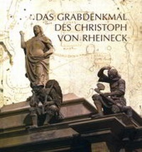 Enlarge image Cover: Das Grabdenkmal des Christoph von Rheineck - Rheinisches Landesmuseum Trier