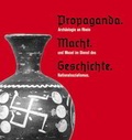 Cover: Propaganda, Macht, Geschichte - Rheinisches Landesmuseum Trier