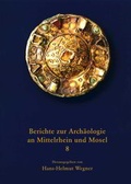 Cover: Berichte zur Arch&auml;ologie an Mittelrhein und Mosel - Rheinisches Landesmuseum Trier