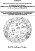 Cover: F&uuml;hrungskompetenz und &Uuml;berwachungseffizienz in deutschen Unternehmen - Untersuchung auf Grundlage der Konzernberichterstattung der Gesch&auml;ftsjahre 1990 bis 2005 - Hofmann, Rolf K W