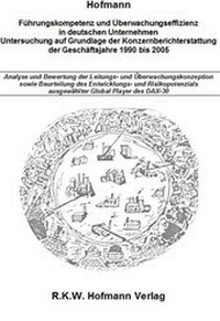 Abbildung von: Führungskompetenz und Überwachungseffizienz in deutschen Unternehmen - Untersuchung auf Grundlage der Konzernberichterstattung der Geschäftsjahre 1990 bis 2005 - Hofmann, Rolf K W