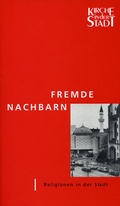 Cover: Fremde Nachbarn - Religionen in der Stadt - EB-Verlag