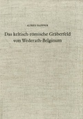 Cover: Das keltisch-r&ouml;mische Gr&auml;berfeld von Wederath-Belginum - Rheinisches Landesmuseum Trier