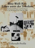 Cover: Zollernalb-Profile. Jahrbuch des Kreises / Blau-Weiss-Rot: Leben unter der Trikolore - Landratsamt Zollernalbkreis