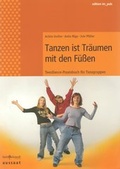 Cover: Tanzen ist Tr&auml;umen mit den F&uuml;ssen - Praxisverlag buch+musik bm gGmbH
