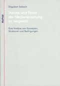 Cover: Theorie und Praxis der Medienerziehung im Vergleich - KoP&auml;d - Kommunik. u. P&auml;d.