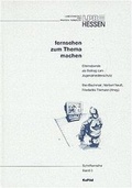 Cover: Fernsehen zum Thema machen - KoP&auml;d - Kommunik. u. P&auml;d.