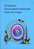 Cover: Europ&auml;ische Kommunikationskybernetik heute und morgen - KoP&auml;d - Kommunik. u. P&auml;d.