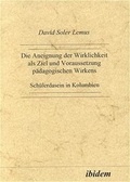 Cover: Die Aneignung der Wirklichkeit als Ziel und Voraussetzung p&auml;dagogischen Wirkens - ibidem