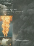 Cover: Last Rites Niger Delta. The Drama of Oil Production in Contemporary Photographs - Museum F&uuml;nf Kontinente