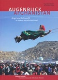 Cover: Augenblick Afghanistan. Angst und Sehnsucht in einem versehrten Land - Museum F&uuml;nf Kontinente