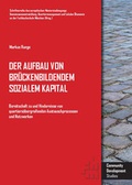 Cover: Der Aufbau von br&uuml;ckenbildendem sozialem Kapital - Verein zur F&ouml;rderung der sozialpolitischen Arbeit