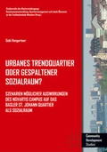 Cover: Urbanes Trendquartier oder gespaltener Sozialraum? - Verein zur F&ouml;rderung der sozialpolitischen Arbeit