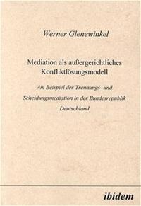 Abbildung von: Mediation als aussergerichtliches Konfliktlösungsmodell - Ibidem