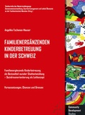 Cover: Familienerg&auml;nzende Kinderbetreuung in der Schweiz - Verein zur F&ouml;rderung der sozialpolitischen Arbeit