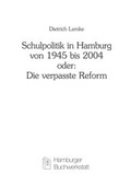 Cover: Schulpolitik in Hamburg von 1945 bis 2004 oder: Die verpasste Reform - Feldhaus