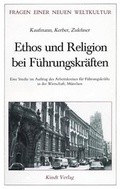 Cover: Ethos und Religion bei F&uuml;hrungskr&auml;ften - Kindt