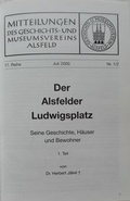 Cover: Der Alsfelder Ludwigsplatz. Seine Geschichte, H&auml;user und Bewohner / Der Alsfelder Ludwigsplatz. Seine Geschichte, H&auml;user und Bewohner - Geschichts- u. Museumsverein