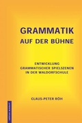 Cover: GrammatiK auf der B&uuml;hne - P&auml;dagogische Forschungsstelle beim Bund der Freien Waldorfschulen e. V.