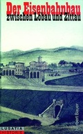 Cover: Der Eisenbahnbau zwischen L&ouml;bau und Zittau - Lusatia