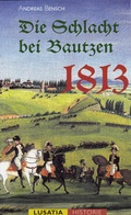 Cover: Die Schlacht bei Bautzen 1813 - Lusatia