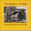 Cover: Oberlausitzer Heimat / Verg&auml;nglichkeit und Bleibe - Lusatia