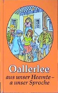 Cover: Oallerlee aus unser Heemte a unser Sproche - Lusatia