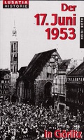 Cover: Der 17. Juni 1953 in G&ouml;rlitz - Lusatia