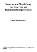 Cover: Struktur und Vermittlung von Expertise bei Transformationsproblemen - WFT-Verlag & DTP