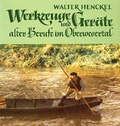 Cover: Werkzeuge und Ger&auml;te alter Berufe im Oberwesertal - Heimat- u. Geschichtsverein Sydekum