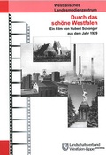 Cover: Durch das sch&ouml;ne Westfalen - LWL-Medienzentrum f&uuml;r Westfalen