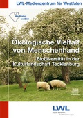 Cover: &Ouml;kologische Vielfalt von Menschenhand - LWL-Medienzentrum f&uuml;r Westfalen