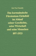 Cover: Das kurmainzische F&uuml;rstentum Eichsfeld im Ablauf seiner Geschichte, seine Wirtschaft und seine Menschen 897 bis 1933 - Mecke-Druck