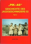 Cover: Pik As. Geschichte des Jagdgeschwaders 53 - Rogge GmbH