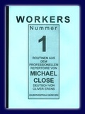 Cover: Workers. Routinen aus dem Professionellen Repertoire von Michael Close - Zauberzentrale M&uuml;nchen