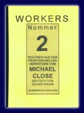 Cover: Workers. Routinen aus dem Professionellen Repertoire von Michael Close - Zauberzentrale M&uuml;nchen