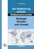 Cover: Die Realisierung globaler Wettbewerbsvorteile - Rhombos-Verlag