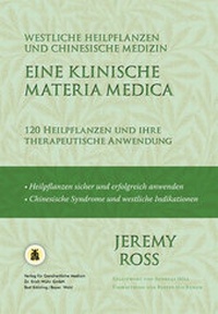 Abbildung von: Eine klinische Materia Medica - Westliche Heilpflanzen und Chinesische Medizin - Systemische Medizin