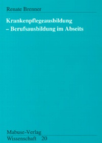 Abbildung von: Krankenpflegeausbildung - Berufsausbildung im Abseits - Mabuse