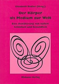 Cover: Der K&ouml;rper als Medium zur Welt - Mabuse