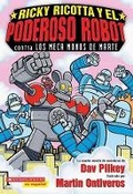 Cover: Ricky Ricotta Y El Poderoso Robot Contra Los Meca Monos de Marte - Scholastic en Espanol