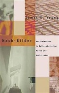 Cover: Nach-Bilder des Holocaust in zeitgen&ouml;ssischer Kunst und Architektur - Titel
