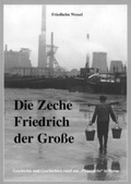 Cover: Die Zeche Friedrich der Gro&szlig;e - Regio-Vlg